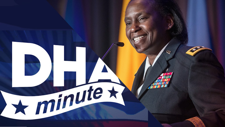 Link to Video: Introducing the DHA Minute, a monthly news product for the Defense Health Agency team. Learn more about the new Director’s priorities for the agency in this clip.